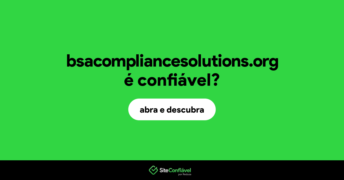 O site bsacompliancesolutions.org é confiável?