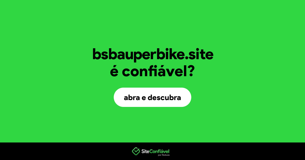O site bsbauperbike.site é confiável?