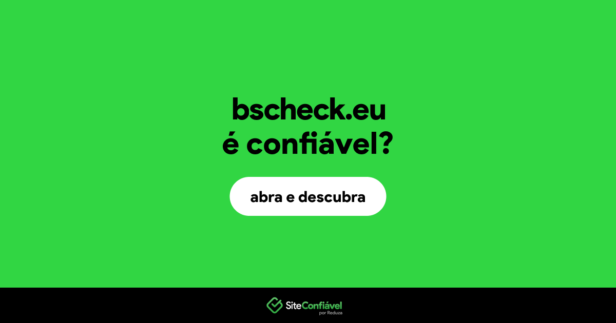 O site bscheck.eu é confiável?