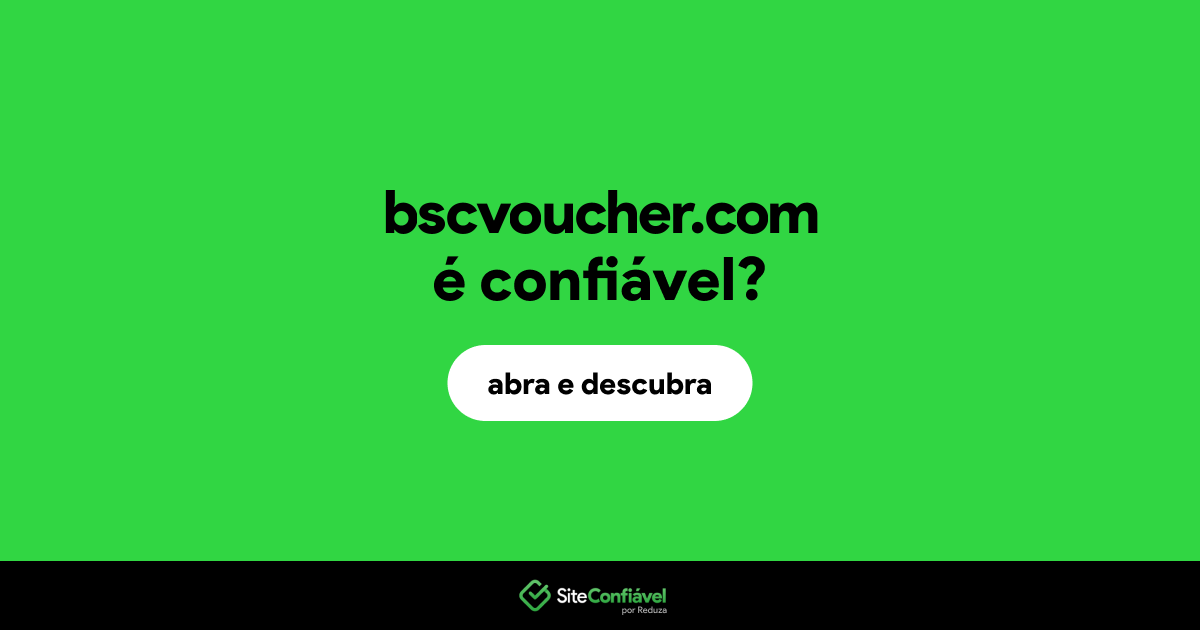 O site bscvoucher.com é confiável?