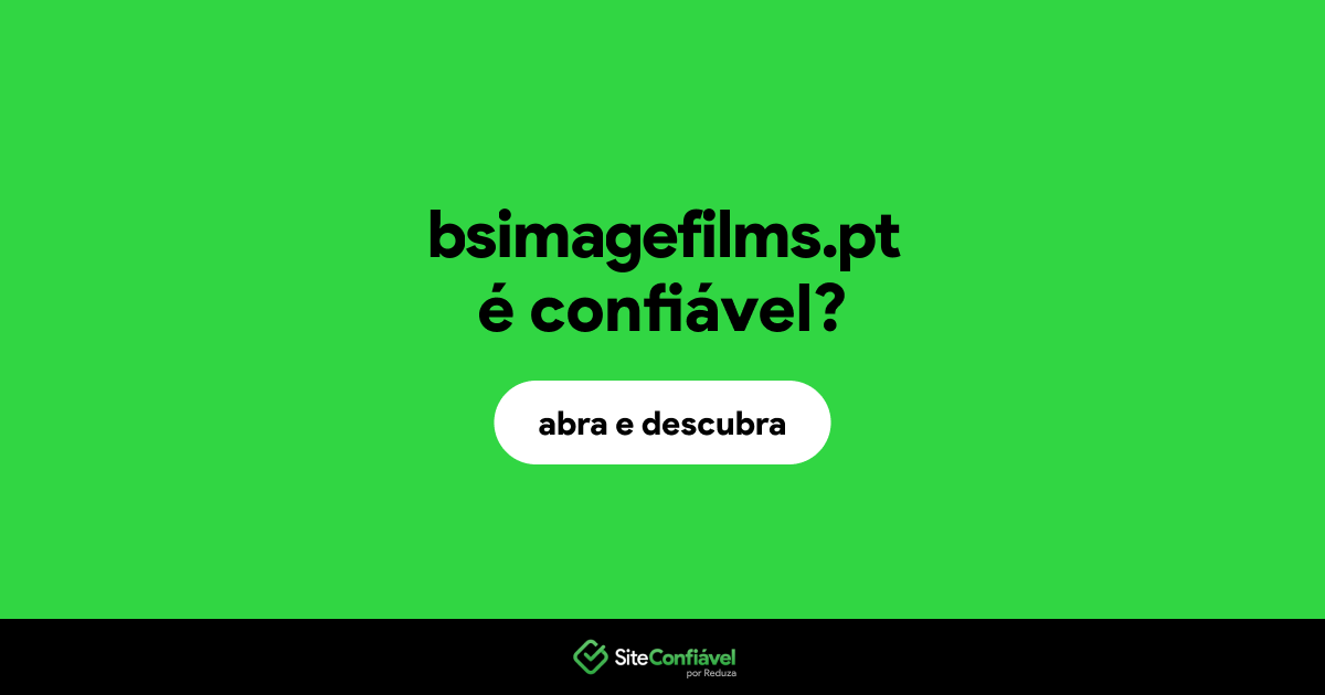 O site bsimagefilms.pt é confiável?