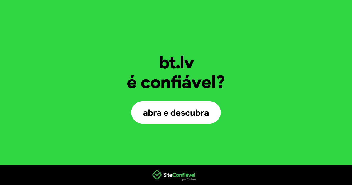 O site bt.lv é confiável?