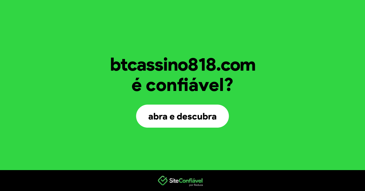 O site btcassino818.com é confiável?
