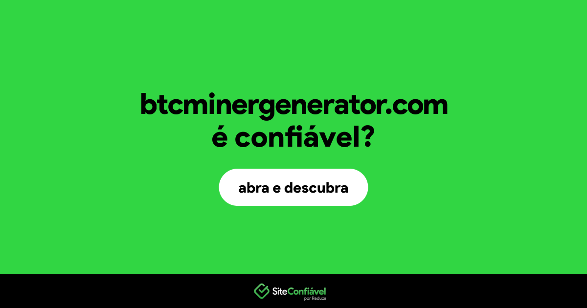 O site btcminergenerator.com é confiável?