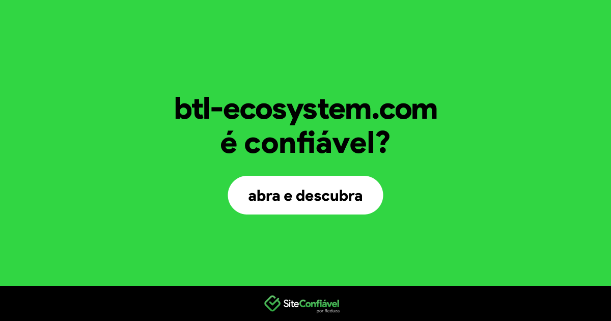 O site btl-ecosystem.com é confiável?