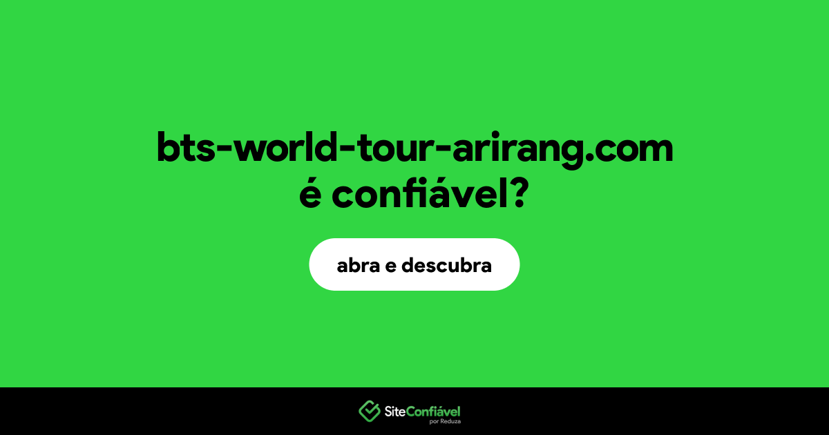 O site bts-world-tour-arirang.com é confiável?