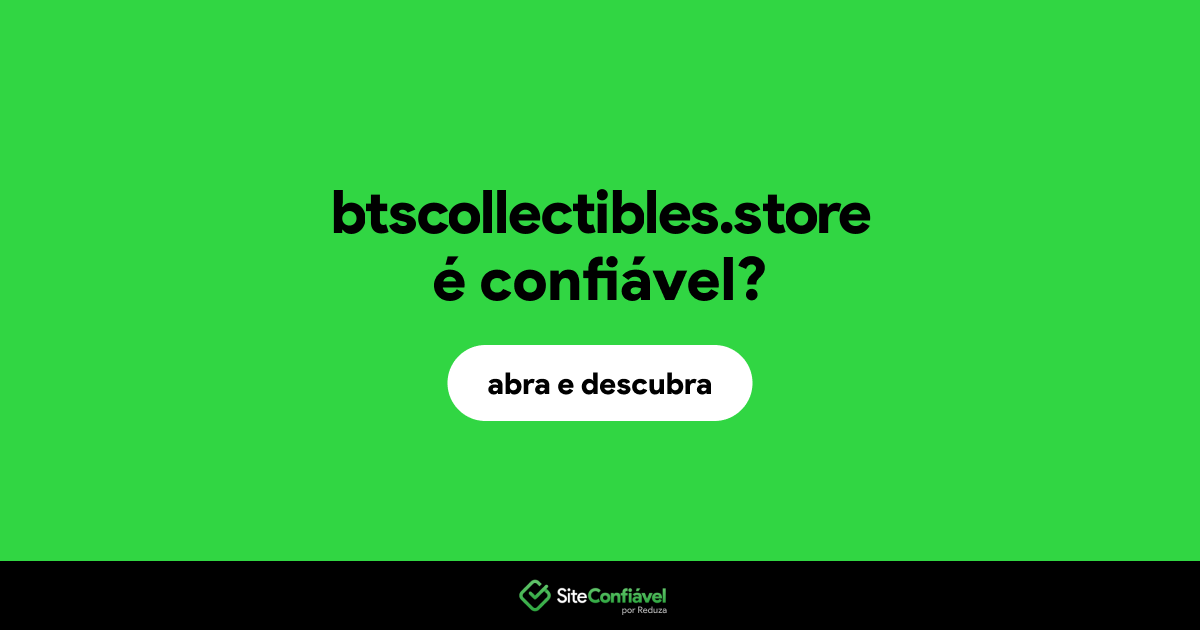 O site btscollectibles.store é confiável?