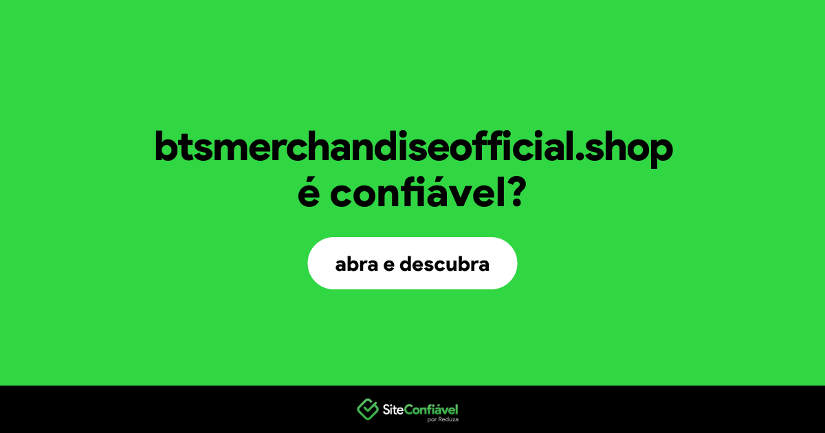 O site btsmerchandiseofficial.shop é confiável?