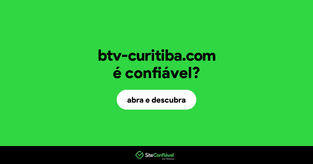 O site btv-curitiba.com é confiável?