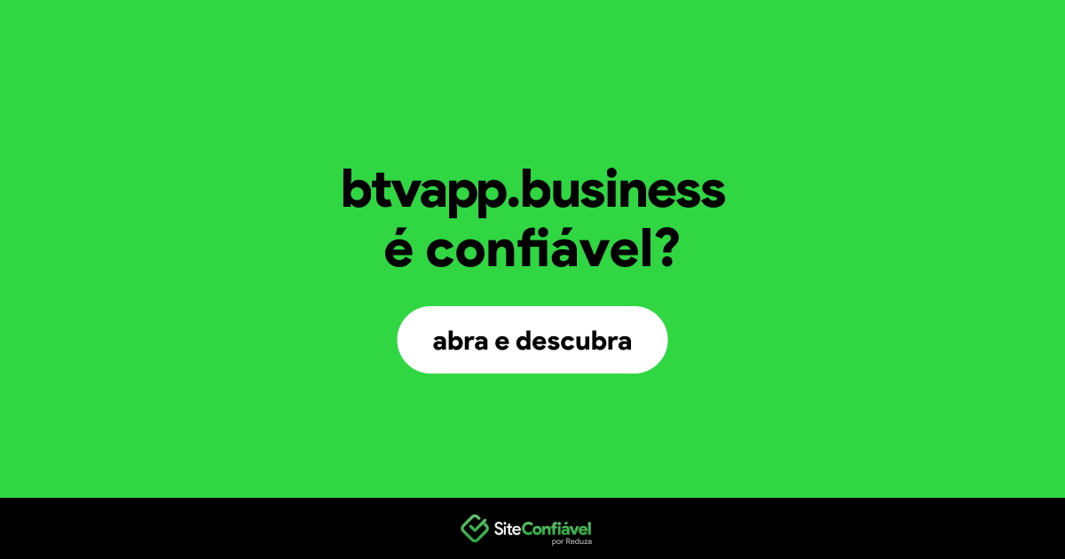 O site btvapp.business é confiável?