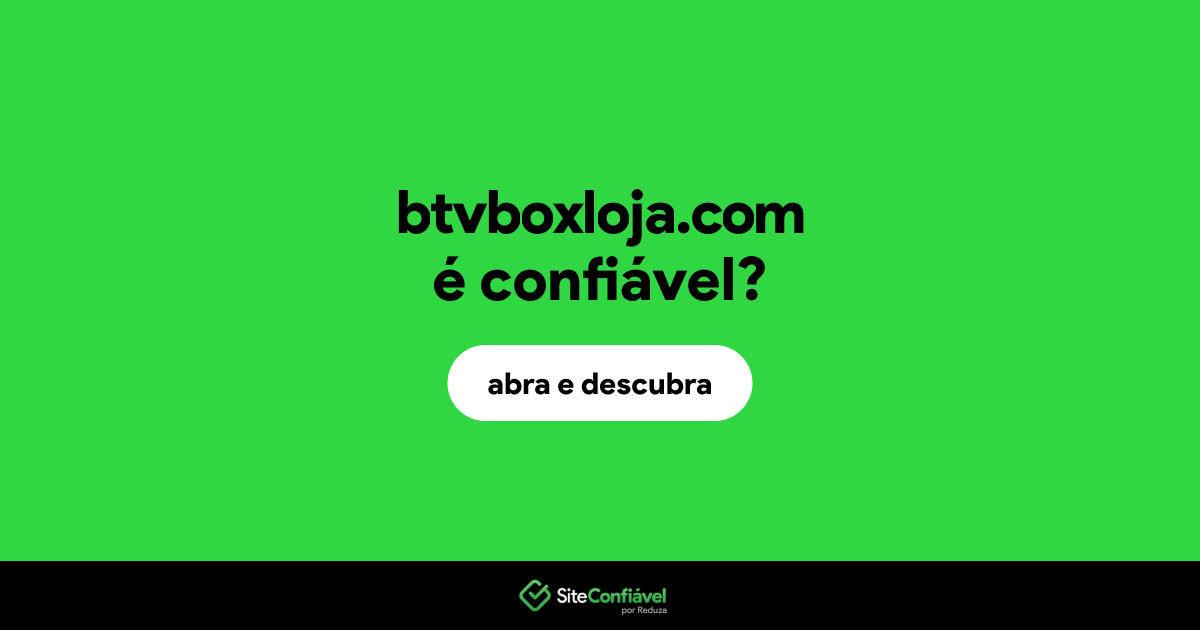 O site btvboxloja.com é confiável?