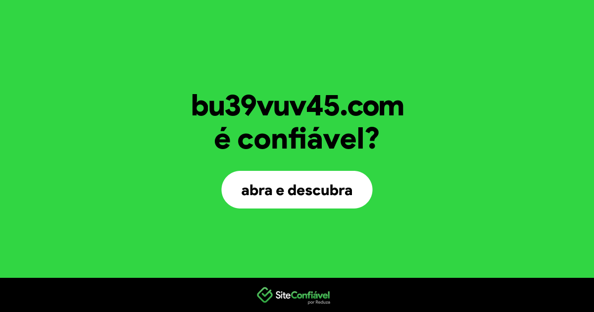 O site bu39vuv45.com é confiável?