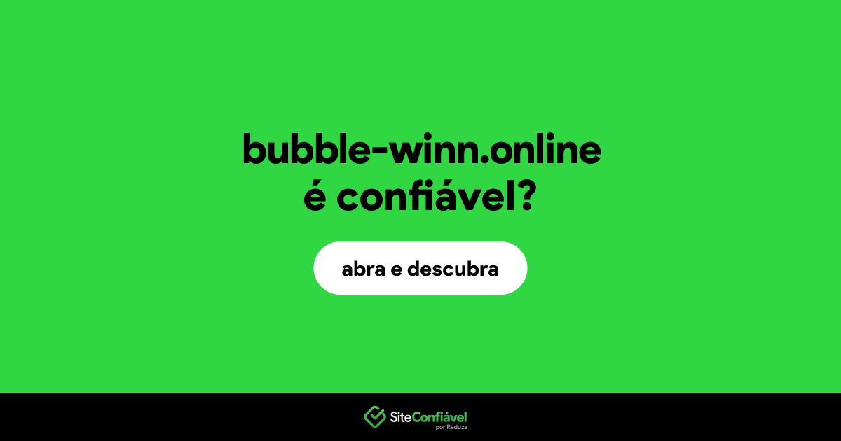 O site bubble-winn.online é confiável?