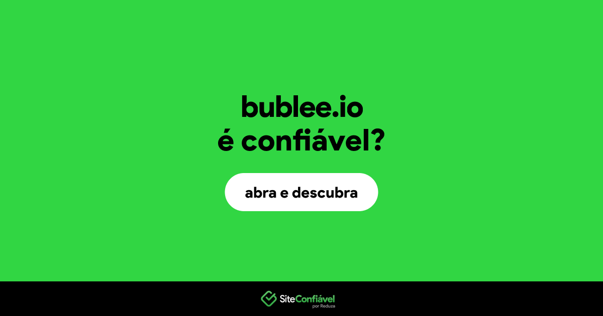 O site bublee.io é confiável?