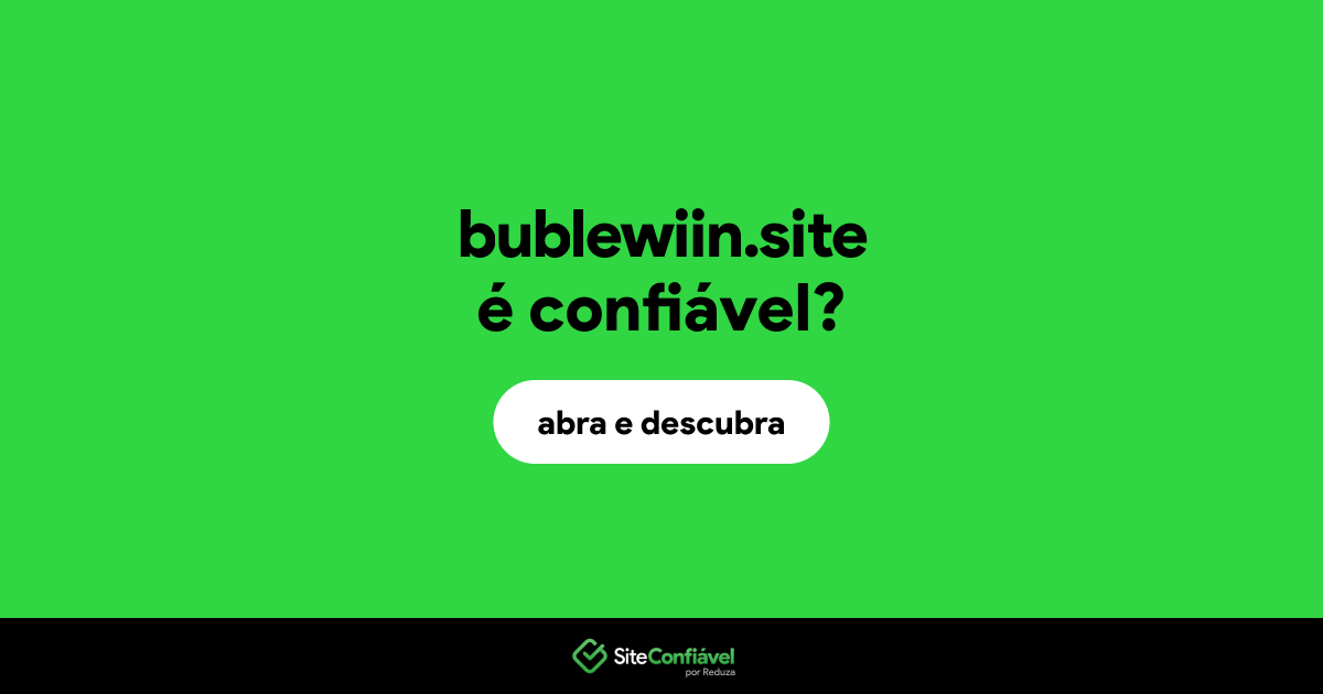 O site bublewiin.site é confiável?