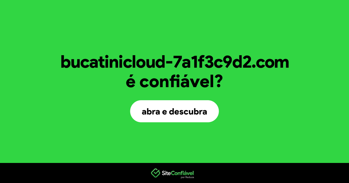 O site bucatinicloud-7a1f3c9d2.com é confiável?