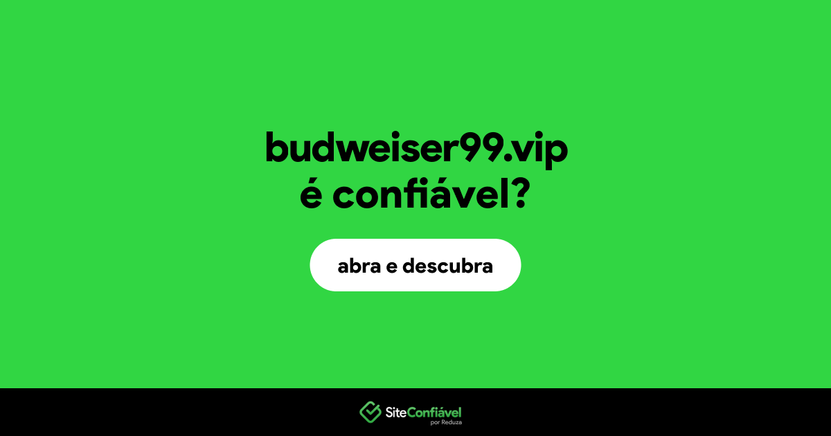 O site budweiser99.vip é confiável?
