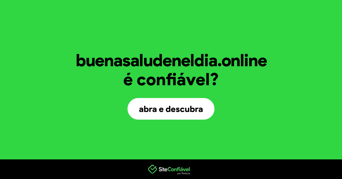O site buenasaludeneldia.online é confiável?