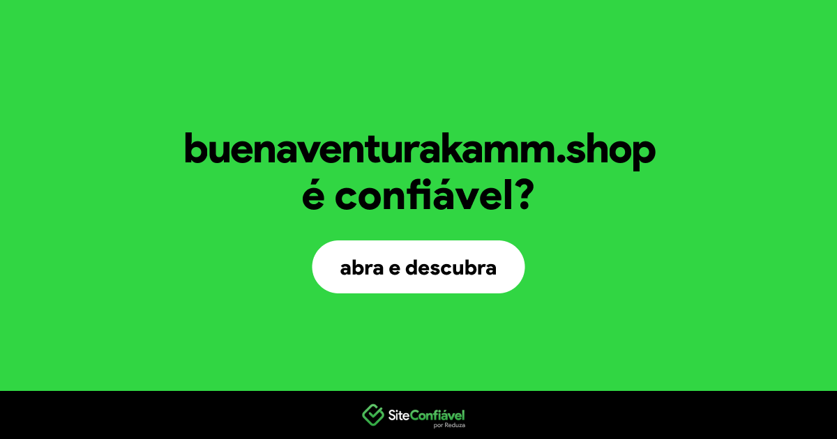 O site buenaventurakamm.shop é confiável?