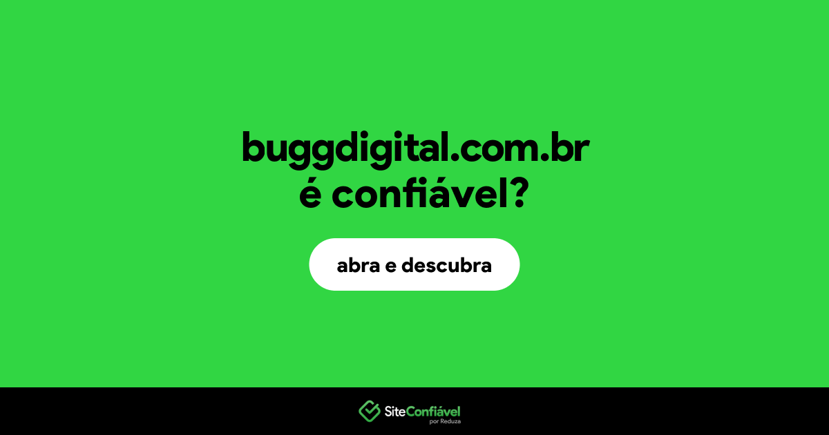 O site buggdigital.com.br é confiável?