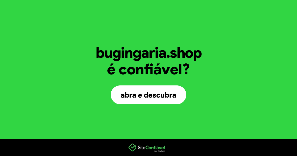 O site bugingaria.shop é confiável?