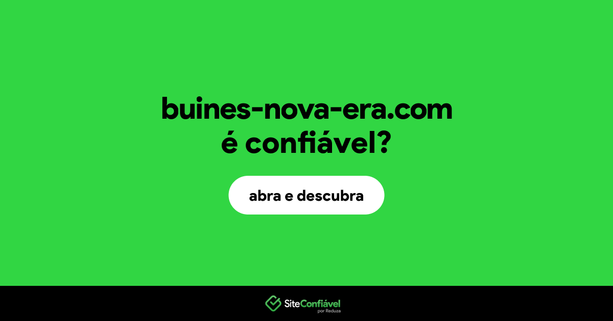 O site buines-nova-era.com é confiável?
