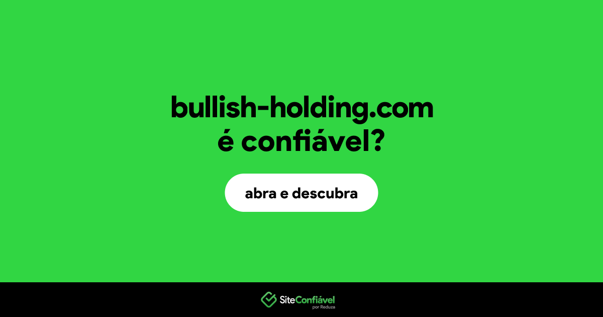 O site bullish-holding.com é confiável?