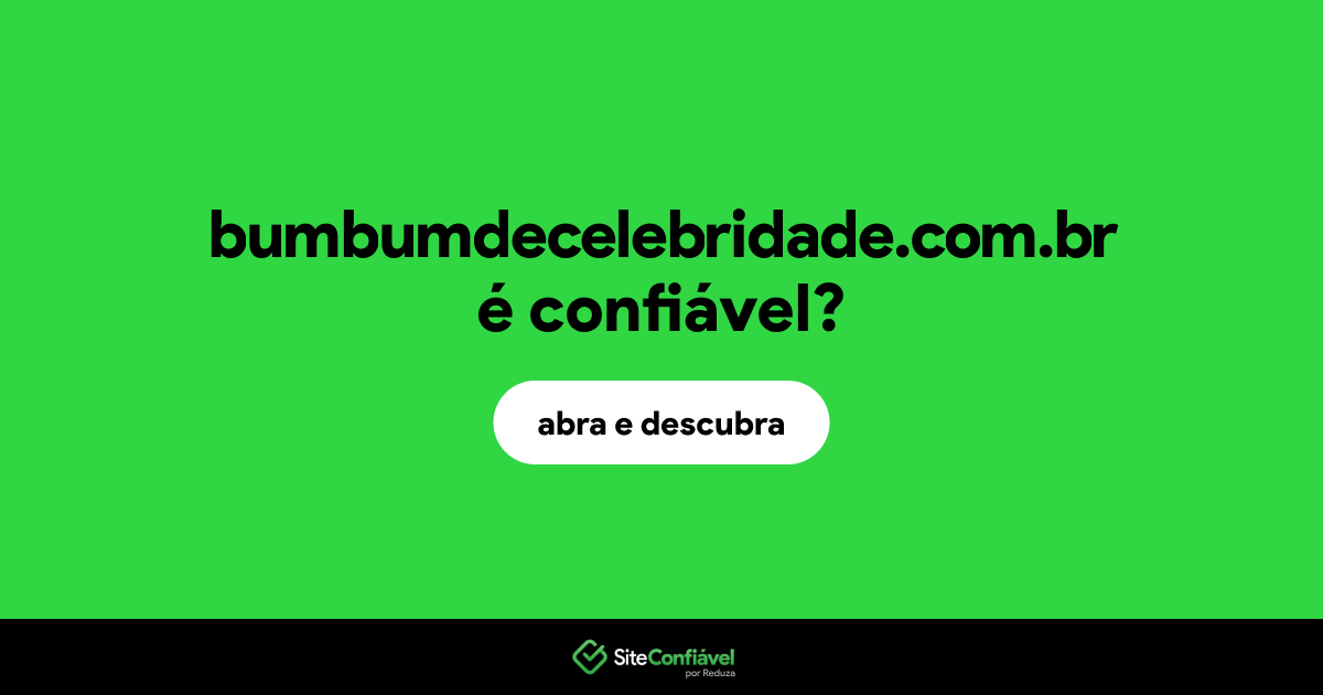 O site bumbumdecelebridade.com.br é confiável?