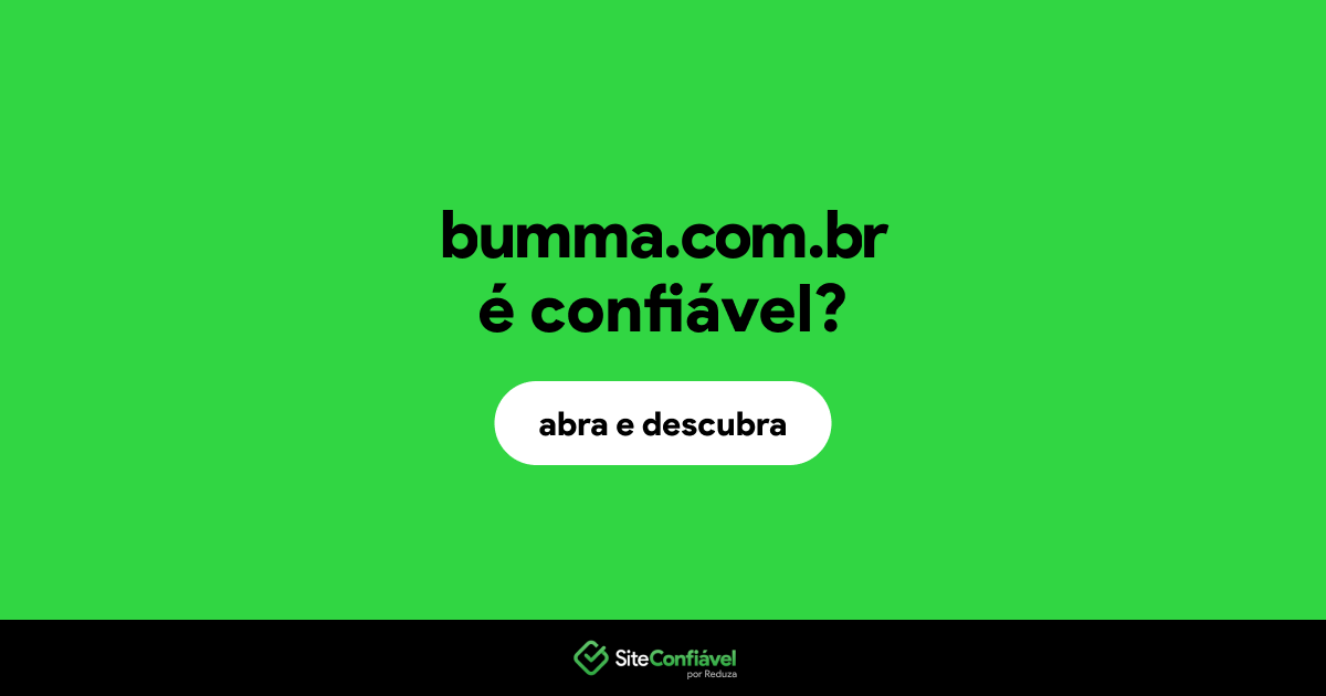 O site bumma.com.br é confiável?