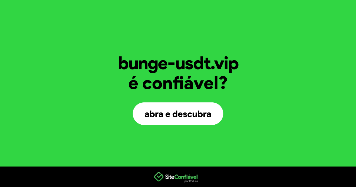 O site bunge-usdt.vip é confiável?