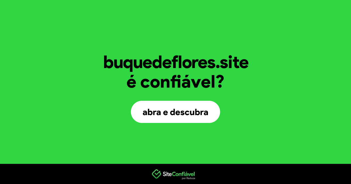 O site buquedeflores.site é confiável?