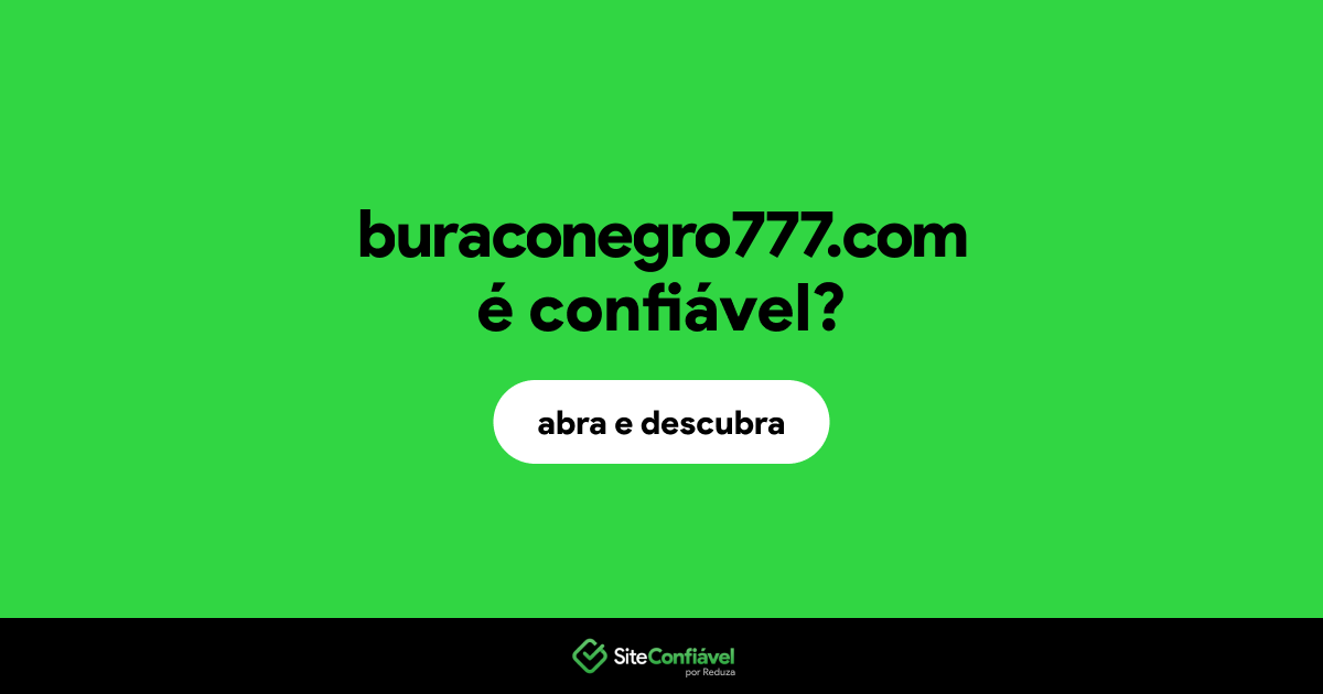 O site buraconegro777.com é confiável?
