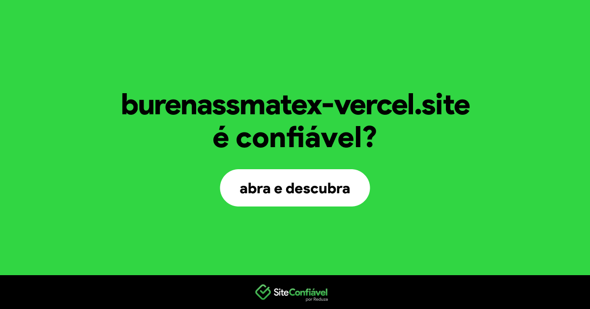 O site burenassmatex-vercel.site é confiável?