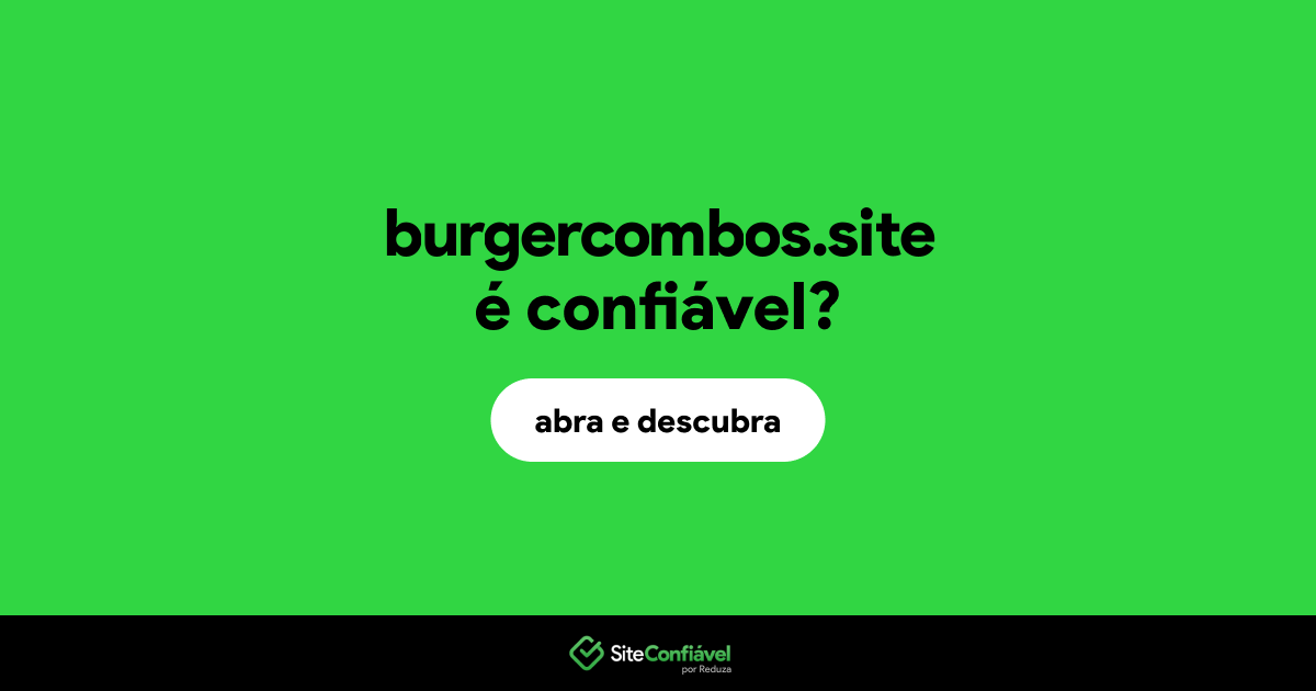 O site burgercombos.site é confiável?