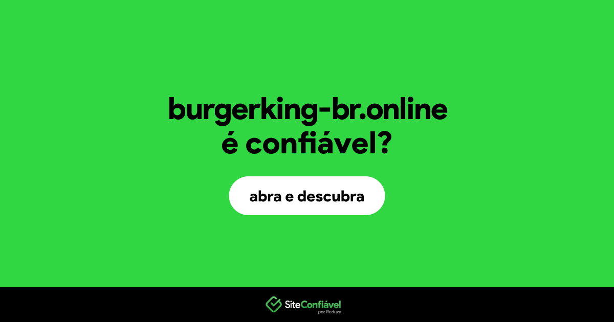 O site burgerking-br.online é confiável?