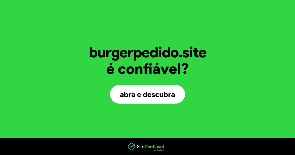O site burgerpedido.site é confiável?