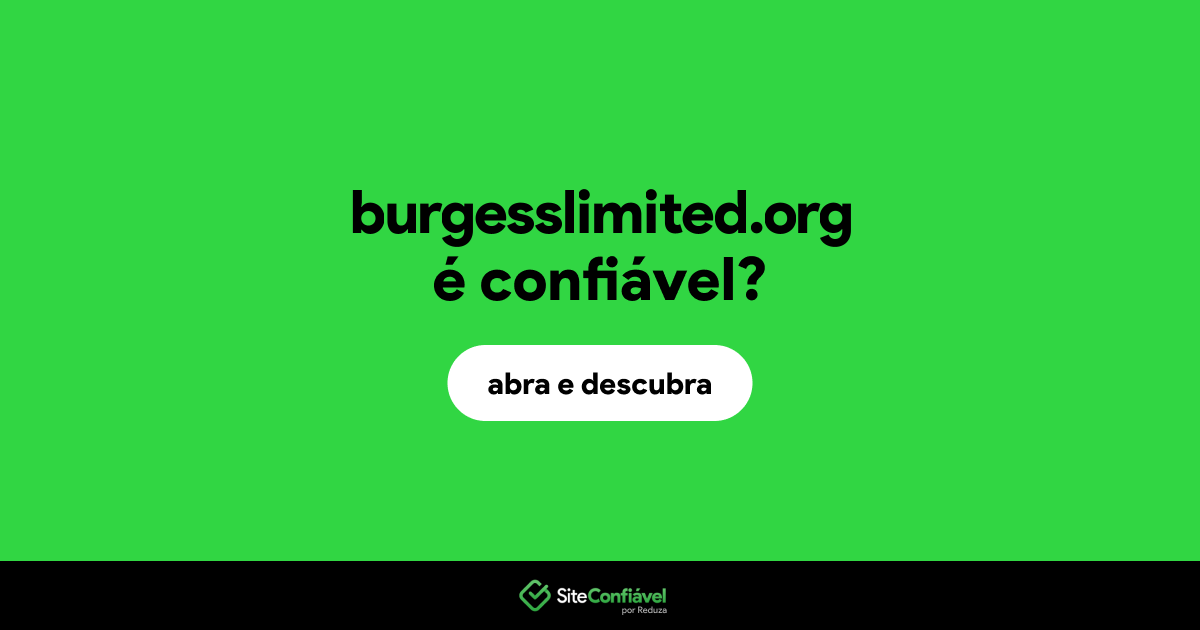 O site burgesslimited.org é confiável?