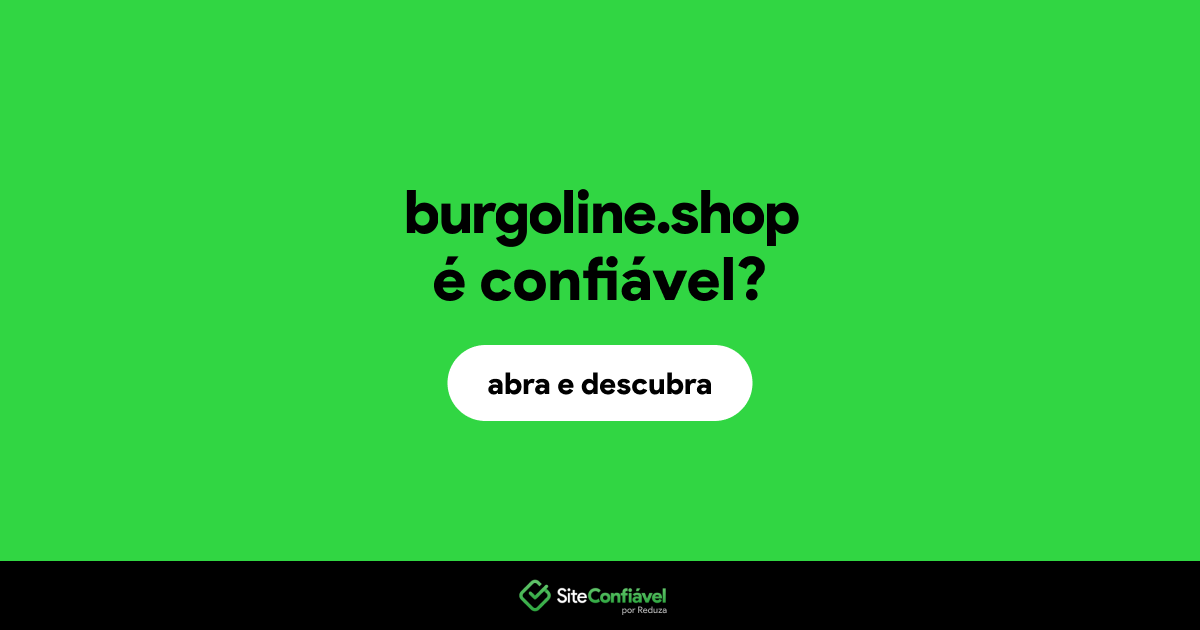 O site burgoline.shop é confiável?