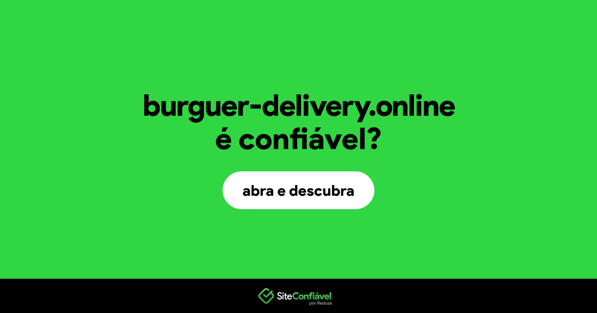 O site burguer-delivery.online é confiável?