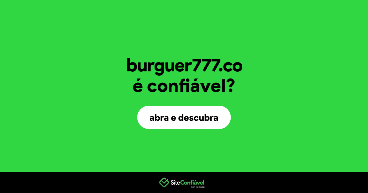 O site burguer777.co é confiável?