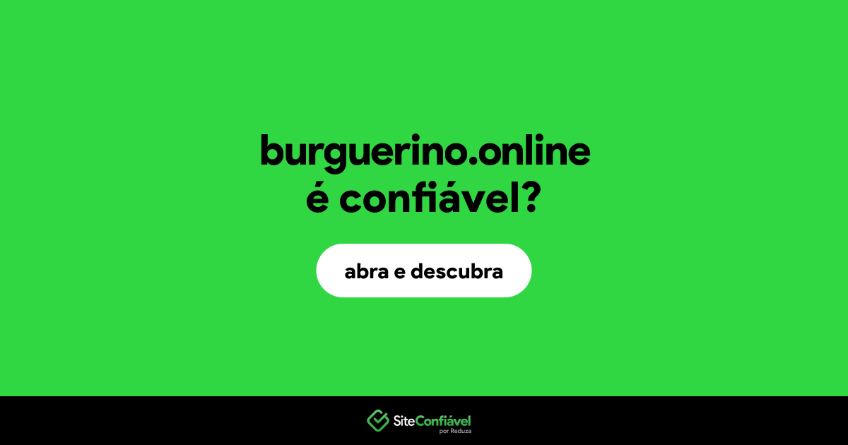 O site burguerino.online é confiável?