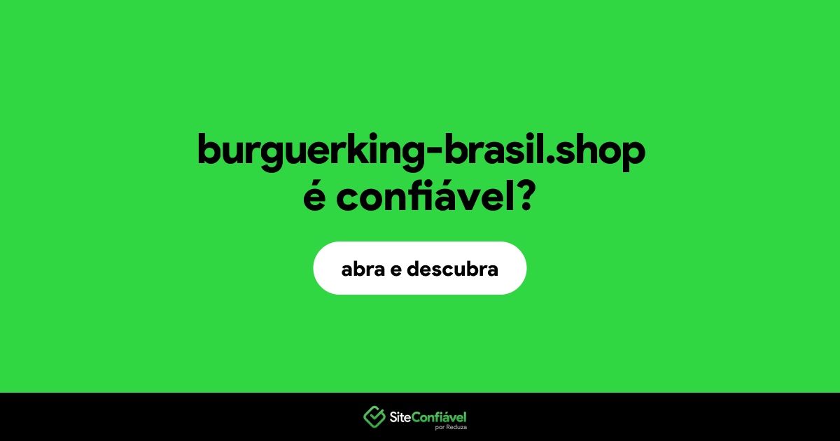 O site burguerking-brasil.shop é confiável?