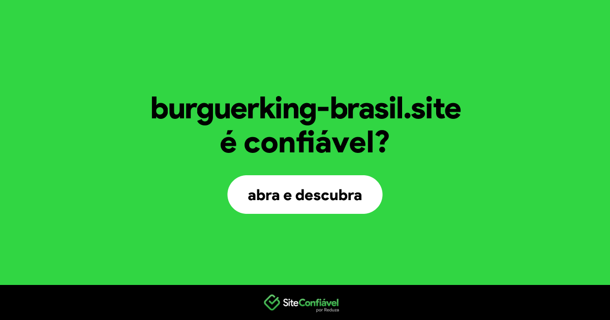 O site burguerking-brasil.site é confiável?