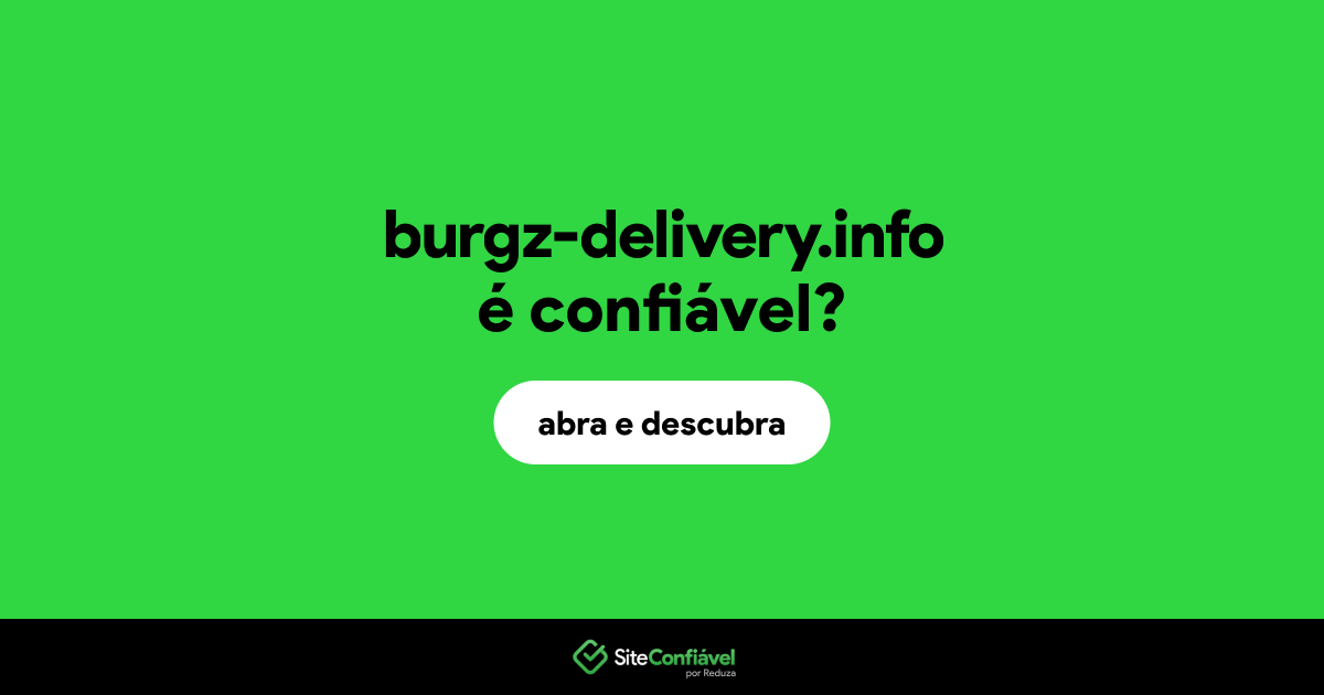 O site burgz-delivery.info é confiável?