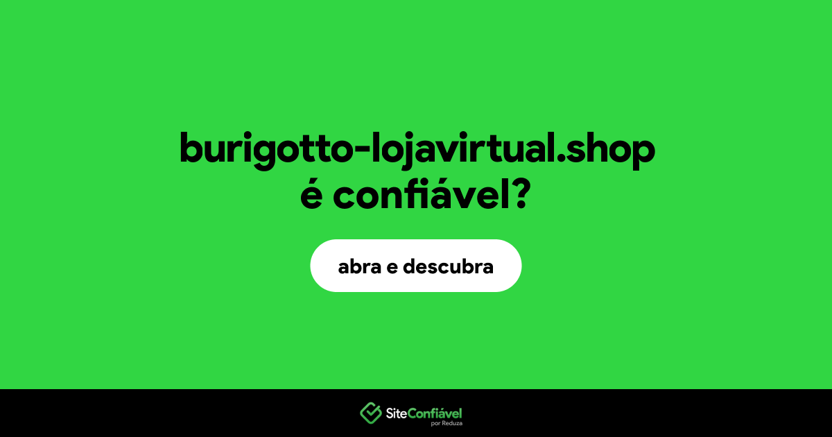O site burigotto-lojavirtual.shop é confiável?