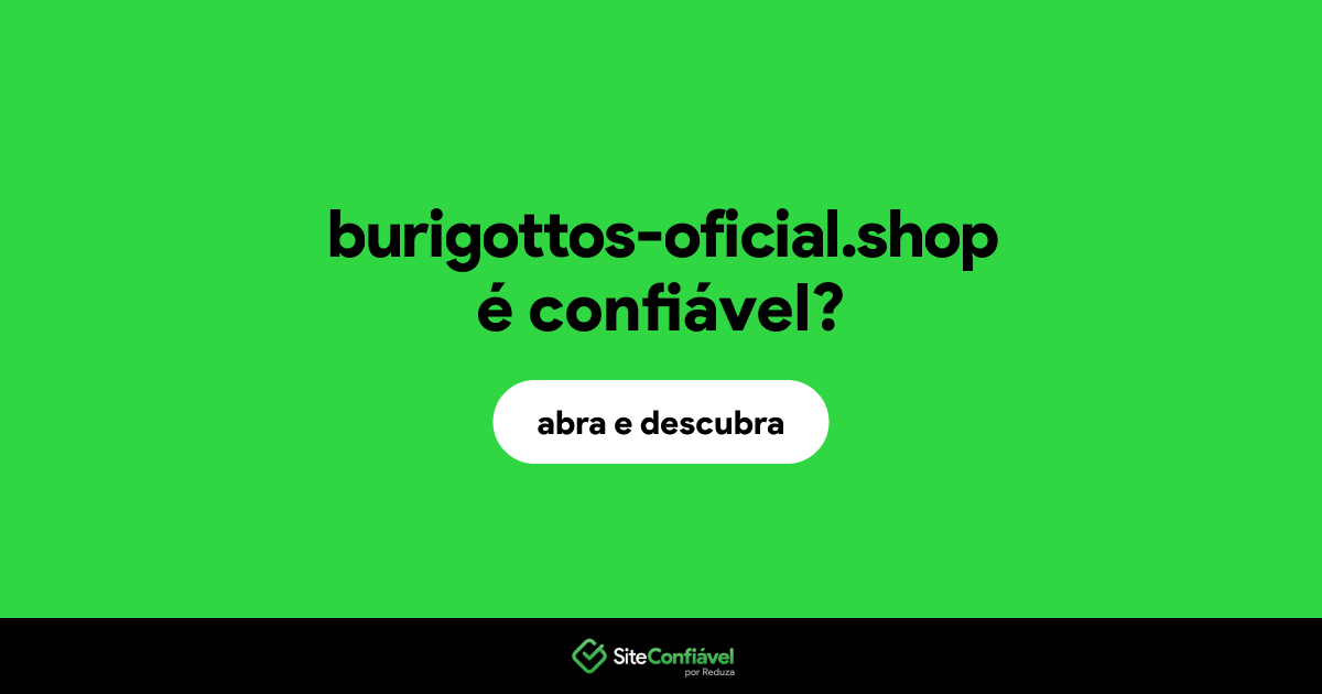 O site burigottos-oficial.shop é confiável?