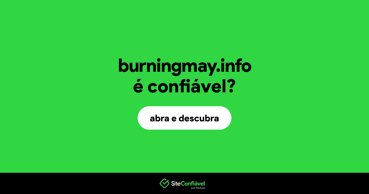 O site burningmay.info é confiável?