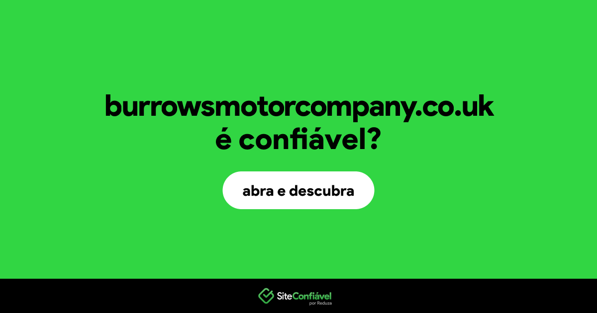 O site burrowsmotorcompany.co.uk é confiável?