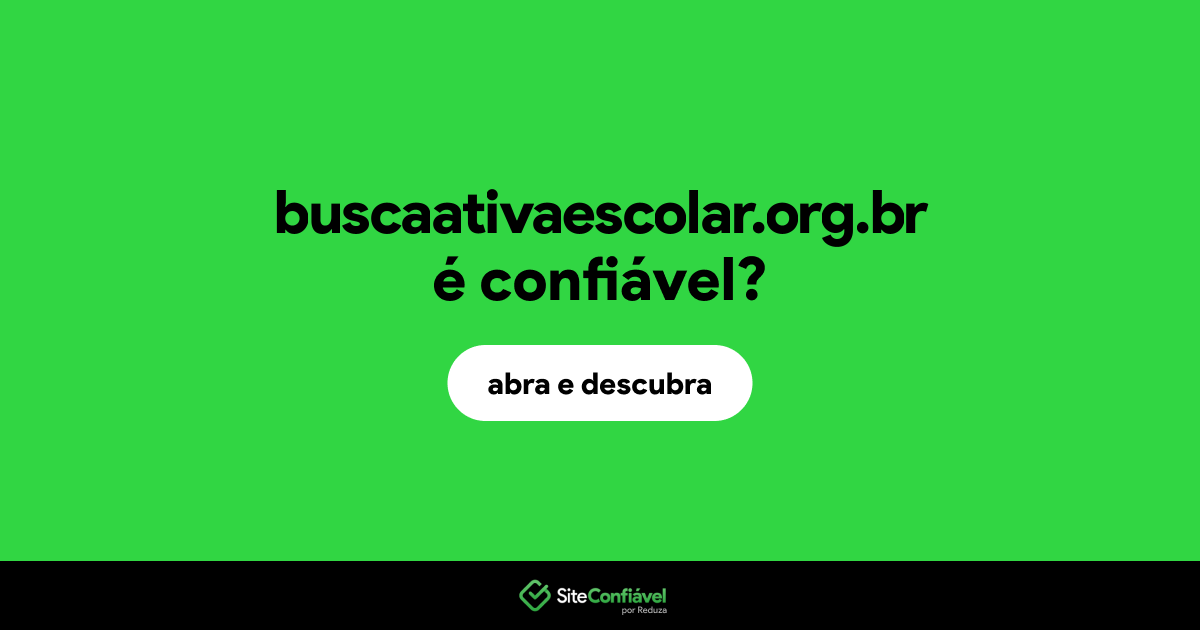 O site buscaativaescolar.org.br é confiável?