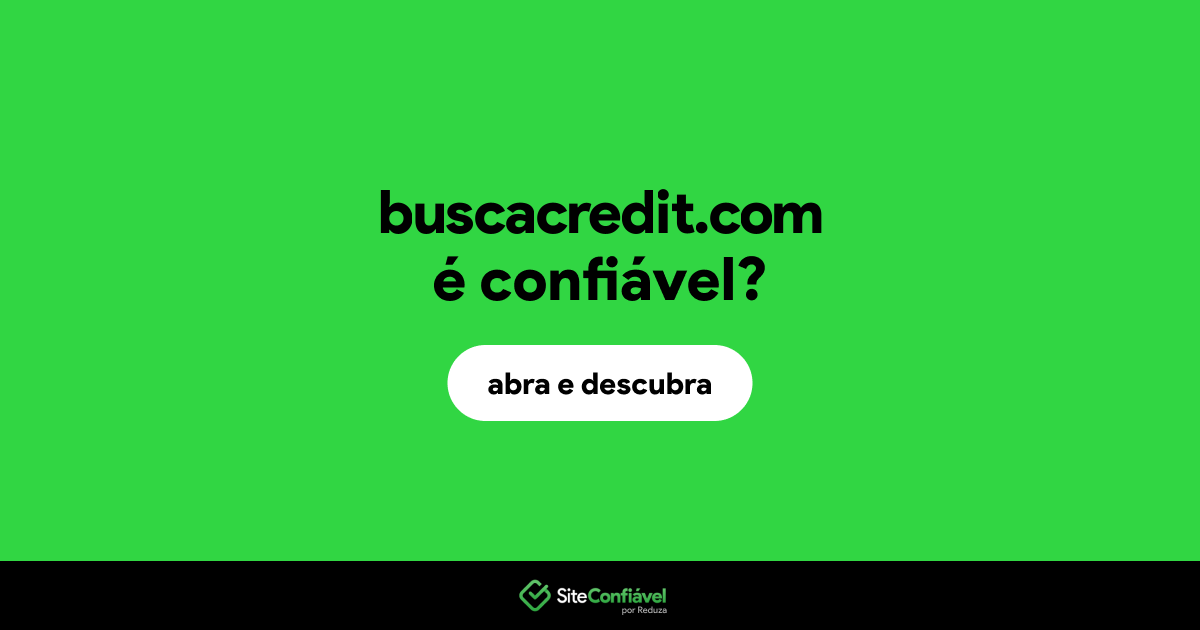 O site buscacredit.com é confiável?